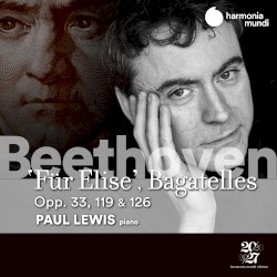 “Für Elise” / Bagatelles, opp. 33, 119 & 126 by Beethoven ;   Paul Lewis
