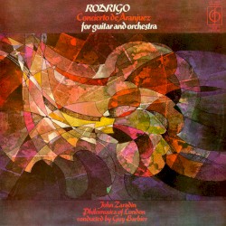 Concierto de Aranjuez for Guitar and Orchestra by Rodrigo ;   John Zaradin ,   Philomusica of London ,   Guy Barbier