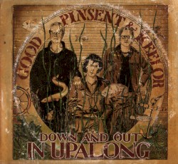 Down and Out in Upalong by Good    Pinsent  &   Keelor