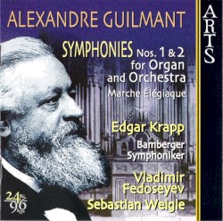 Symphonies nos. 1 & 2 for Organ and Orchestra / Marche Élégiaque by Alexandre Guilmant ;   Edgar Krapp ,   Bamberger Symphoniker ,   Vladimir Fedoseyev ,   Sebastian Weigle