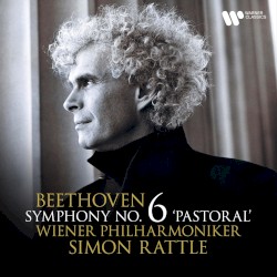 Symphony No. 6 "Pastoral" by Beethoven ;   Wiener Philharmoniker ,   Simon Rattle