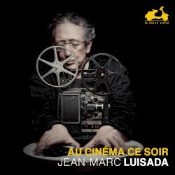 Au cinéma ce soir by Jean‐Marc Luisada
