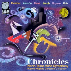 Chronicles by North Texas Wind Symphony ,   Eugene Migliaro Corporon