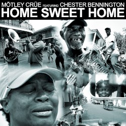 Home Sweet Home by Mötley Crüe  &   Chester Bennington