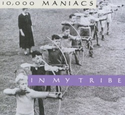 In My Tribe by 10,000 Maniacs