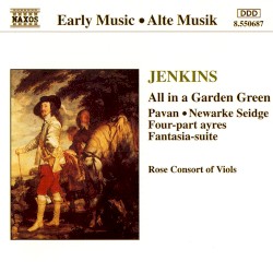 All in a Garden Green by Jenkins ;   Rose Consort of Viols