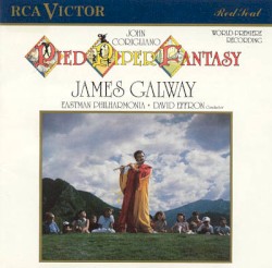 Pied Piper Fantasy by John Corigliano ;   James Galway ,   Eastman Philharmonia ,   David Effron