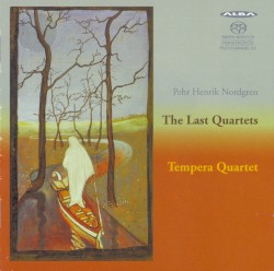 The Last Quartets by Pehr Henrik Nordgren ;   Tempera Quartet