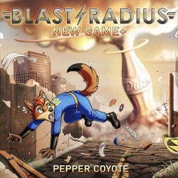 Blast Radius: New Game+ by Pepper Coyote