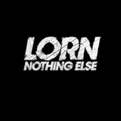 Nothing Else by Lorn