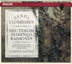 I Lombardi by Giuseppe Verdi ;   Cristina Deutekom ,   Plácido Domingo ,   Ruggero Raimondi ,   Royal Philharmonic Orchestra ,   The Ambrosian Singers ,   Lamberto Gardelli