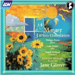 3 Wind Concertos by Mozart ;   The London Mozart Players ,   Jane Glover ,   Philippa Davies ,   Celia Nicklin ,   Angela Malsbury