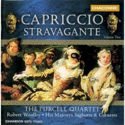 Capriccio Stravagante, Volume 2 by The Purcell Quartet ,   Robert Woolley  &   His Majestys Sagbutts and Cornetts