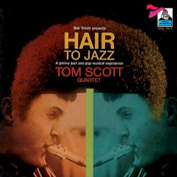 Hair to Jazz by Tom Scott Quartet