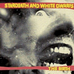 The Birth by Stardeath and White Dwarfs