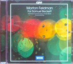 For Samuel Beckett by Morton Feldman ;   Kammerensemble Neue Musik Berlin ,   Roland Kluttig