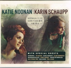 Songs of the Southern Skies by Katie Noonan  and   Karin Schaupp