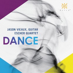Dance by Jason Vieaux ,   Escher Quartet