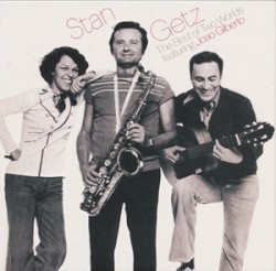The Best of Two Worlds by Stan Getz  feat.   João Gilberto