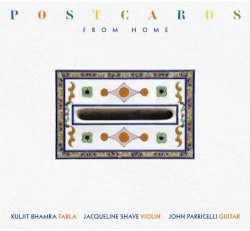Postcards from Home by Kuljit Bhamra ,   Jacqueline Shave ,   John Parricelli