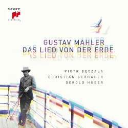 Das Lied von der Erde by Gustav Mahler ;   Piotr Beczała ,   Christian Gerhaher ,   Gerold Huber