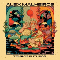 Tempos Futuros by Alex Malheiros