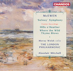 "Solway" Symphony / Hills o'Heather / Where the Wild Thyme Blows by McEwen ;   Moray Welsh ,   The London Philharmonic ,   Alasdair Mitchell