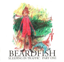 Sleeping in Traffic: Part One by Beardfish