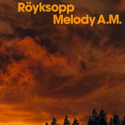 Melody A.M. by Röyksopp
