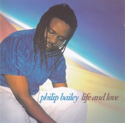 Life And Love by Philip Bailey