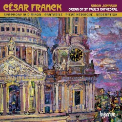 Symphony in D minor / Cantabile / Pièce héroïque / Rédemption by César Franck ;   Simon Johnson