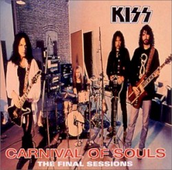 Carnival of Souls: The Final Sessions by KISS
