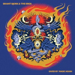 Saved By Magic Again by Brant Bjork and The Bros