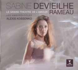 Le grand theatre de l'amour by Rameau ;   Sabine Devieilhe ,   Les Ambassadeurs ,   Alexis Kossenko