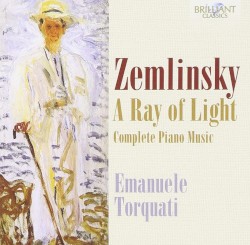 Complete Piano Music by Zemlinsky ;   Emanuele Torquati