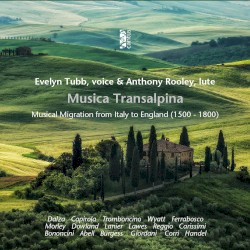 Musica transalpina: Musical Migration from Italy to England (1500 - 1800) by Evelyn Tubb ,   Anthony Rooley