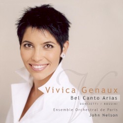 Bel Canto Arias by Donizetti ,   Rossini ;   Vivica Genaux ,   Ensemble Orchestral de Paris ,   John Nelson