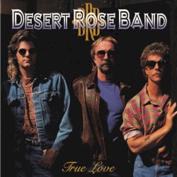 True Love by Desert Rose Band