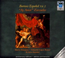 Barroco Espanol Vol. 2: “Ay amor”: Zarzuelas by Marta Almajano