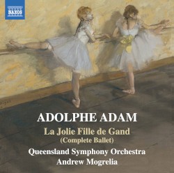 La Jolie Fille de Gand by Adam ;   Queensland Symphony Orchestra ,   Andrew Mogrelia