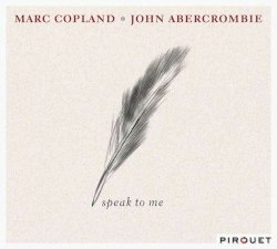 Speak to Me by Marc Copland  &   John Abercrombie