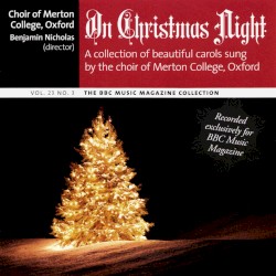 BBC Music, Volume 23, Number 3: On Christmas Night by Choir of Merton College, Oxford ,   Benjamin Nicholas