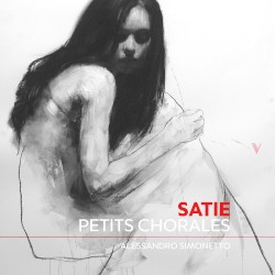 Petits chorales by Satie ;   Alessandro Simonetto