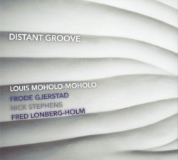 Distant Groove by Louis Moholo-Moholo ,   Frode Gjerstad ,   Nick Stephens ,   Fred Lonberg-Holm