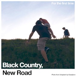 For the First Time by Black Country, New Road