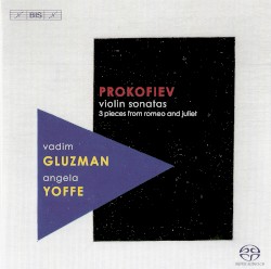 Violin Sonatas / 3 Pieces from Romeo and Juliet by Prokofiev ;   Vadim Gluzman ,   Angela Yoffe