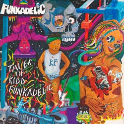 Tales of Kidd Funkadelic by Funkadelic
