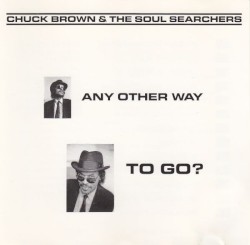 Any Other Way to Go by Chuck Brown & The Soul Searchers
