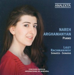 Liszt & Rachmaninov: Sonatas by Liszt ,   Rachmaninov ;   Nareh Arghamanyan