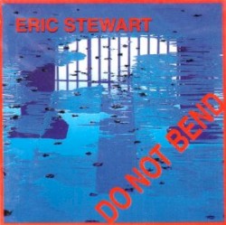 Do Not Bend by Eric Stewart